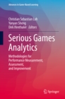 Serious Games Analytics : Methodologies for Performance Measurement, Assessment, and Improvement - eBook