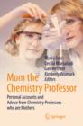 Mom the Chemistry Professor : Personal Accounts and Advice from Chemistry Professors who are Mothers - eBook