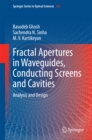 Fractal Apertures in Waveguides, Conducting Screens and Cavities : Analysis and Design - eBook