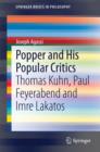 Popper and His Popular Critics : Thomas Kuhn, Paul Feyerabend and Imre Lakatos - eBook