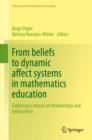 From beliefs to dynamic affect systems in mathematics education : Exploring a mosaic of relationships and interactions - eBook