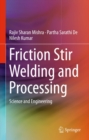 Friction Stir Welding and Processing : Science and Engineering - eBook