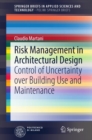 Risk Management in Architectural Design : Control of Uncertainty over Building Use and Maintenance - eBook