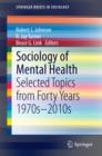 Sociology of Mental Health : Selected Topics from Forty Years 1970s-2010s - eBook