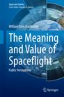 The Meaning and Value of Spaceflight : Public Perceptions - eBook