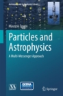 Particles and Astrophysics : A Multi-Messenger Approach - eBook