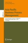 Asia Pacific Business Process Management : Second Asia Pacific Conference, AP-BPM 2014, Brisbane, QLD, Australia, July 3-4, 2014, Proceedings - eBook