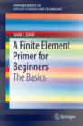 A Finite Element Primer for Beginners : The Basics - eBook