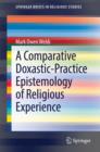 A Comparative Doxastic-Practice Epistemology of Religious Experience - eBook