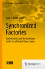 Synchronized Factories : Latin America and the Caribbean in the Era of Global Value Chains - eBook