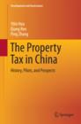 The Property Tax in China : History, Pilots, and Prospects - eBook