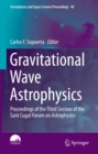 Gravitational Wave Astrophysics : Proceedings of the Third Session of the Sant Cugat Forum on Astrophysics - eBook