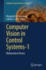 Computer Vision in Control Systems-1 : Mathematical Theory - eBook