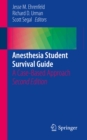 Anesthesia Student Survival Guide : A Case-Based Approach - eBook