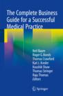 The Complete Business Guide for a Successful Medical Practice - eBook