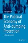 The Political Economy of Anti-dumping Protection : A Strategic Analysis - eBook