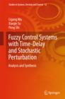Fuzzy Control Systems with Time-Delay and Stochastic Perturbation : Analysis and Synthesis - eBook