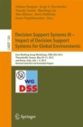 Decision Support Systems III - Impact of Decision Support Systems for Global Environments : Euro Working Group Workshops, EWG-DSS 2013, Thessaloniki, Greece, May 29-31, 2013, and Rome, Italy, July 1-4 - eBook