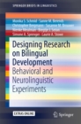 Designing Research on Bilingual Development : Behavioral and Neurolinguistic Experiments - eBook