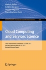 Cloud Computing and Services Science : Third International Conference, CLOSER 2013, Aachen, Germany, May 8-10, 2013, Revised Selected Papers - eBook