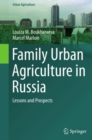 Family Urban Agriculture in Russia : Lessons and Prospects - eBook