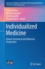 Individualized Medicine : Ethical, Economical and Historical Perspectives - eBook
