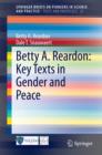 Betty A. Reardon: Key Texts in Gender and Peace - eBook