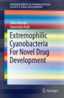 Extremophilic Cyanobacteria For Novel Drug Development - eBook