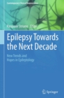 Epilepsy Towards the Next Decade : New Trends and Hopes in Epileptology - eBook