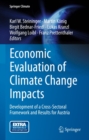 Economic Evaluation of Climate Change Impacts : Development of a Cross-Sectoral Framework and Results for Austria - eBook