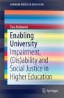 Enabling University : Impairment, (Dis)ability and Social Justice in Higher Education - eBook