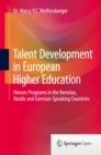 Talent Development in European Higher Education : Honors programs in the Benelux, Nordic and German-speaking countries - eBook