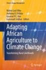 Adapting African Agriculture to Climate Change : Transforming Rural Livelihoods - eBook