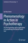 Phenomenology in Action in Psychotherapy : On Pure Psychology and its Applications in Psychotherapy and Mental Health Care - eBook
