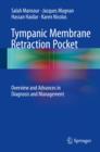 Tympanic Membrane Retraction Pocket : Overview and Advances in Diagnosis  and Management - eBook