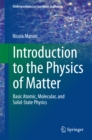 Introduction to the Physics of Matter : Basic atomic, molecular, and solid-state physics - eBook