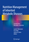 Nutrition Management of Inherited Metabolic Diseases : Lessons from Metabolic University - eBook