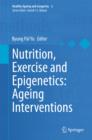 Nutrition, Exercise and Epigenetics: Ageing Interventions - eBook