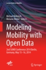 Modeling Mobility with Open Data : 2nd SUMO Conference 2014 Berlin, Germany, May 15-16, 2014 - eBook