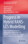 Progress in Hybrid RANS-LES Modelling : Papers Contributed to the 5th Symposium on Hybrid RANS-LES Methods, 19-21 March 2014, College Station, A&M University, Texas, USA - eBook