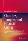 Churches, Temples, and Financial Crimes : A Judicial Perspective of the Abuse of Faith - eBook