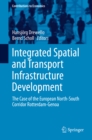 Integrated Spatial and Transport Infrastructure Development : The Case of the European North-South Corridor Rotterdam-Genoa - eBook