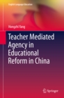 Teacher Mediated Agency in Educational Reform in China - eBook