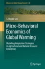 Micro-Behavioral Economics of Global Warming : Modeling Adaptation Strategies in Agricultural and Natural Resource Enterprises - eBook