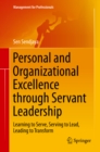 Personal and Organizational Excellence through Servant Leadership : Learning to Serve, Serving to Lead, Leading to Transform - eBook