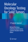 Molecular Oncology Testing for Solid Tumors : A Pragmatic Approach - eBook