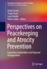 Perspectives on Peacekeeping and Atrocity Prevention : Expanding Stakeholders and Regional Arrangements - eBook