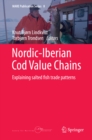 Nordic-Iberian Cod Value Chains : Explaining salted fish trade patterns - eBook