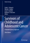 Survivors of Childhood and Adolescent Cancer : A Multidisciplinary Approach - eBook