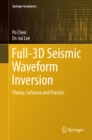 Full-3D Seismic Waveform Inversion : Theory, Software and Practice - eBook
